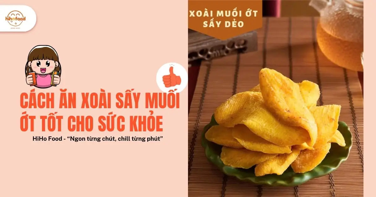 100g Xoài Sấy Muối Ớt Bao Nhiêu Calo? Sự Thật Khiến Bạn Bất Ngờ!