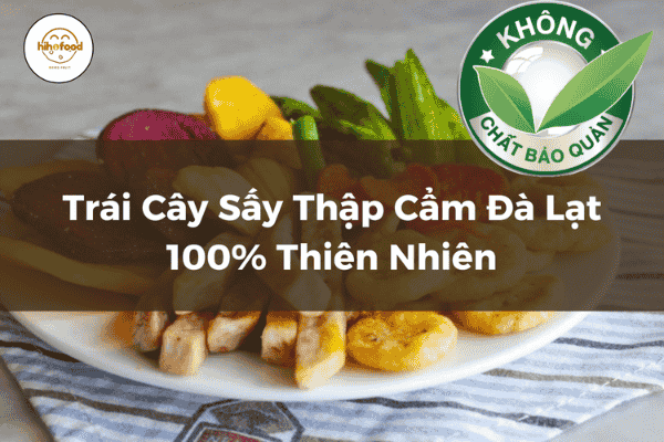 Trái Cây Sấy Thập Cẩm Đà Lạt - 100% Nguyên Chất